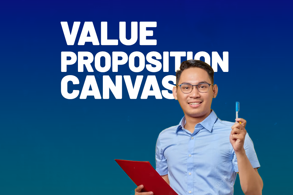 Apa itu Value Proposition Canvas, Ini cara buatnya!