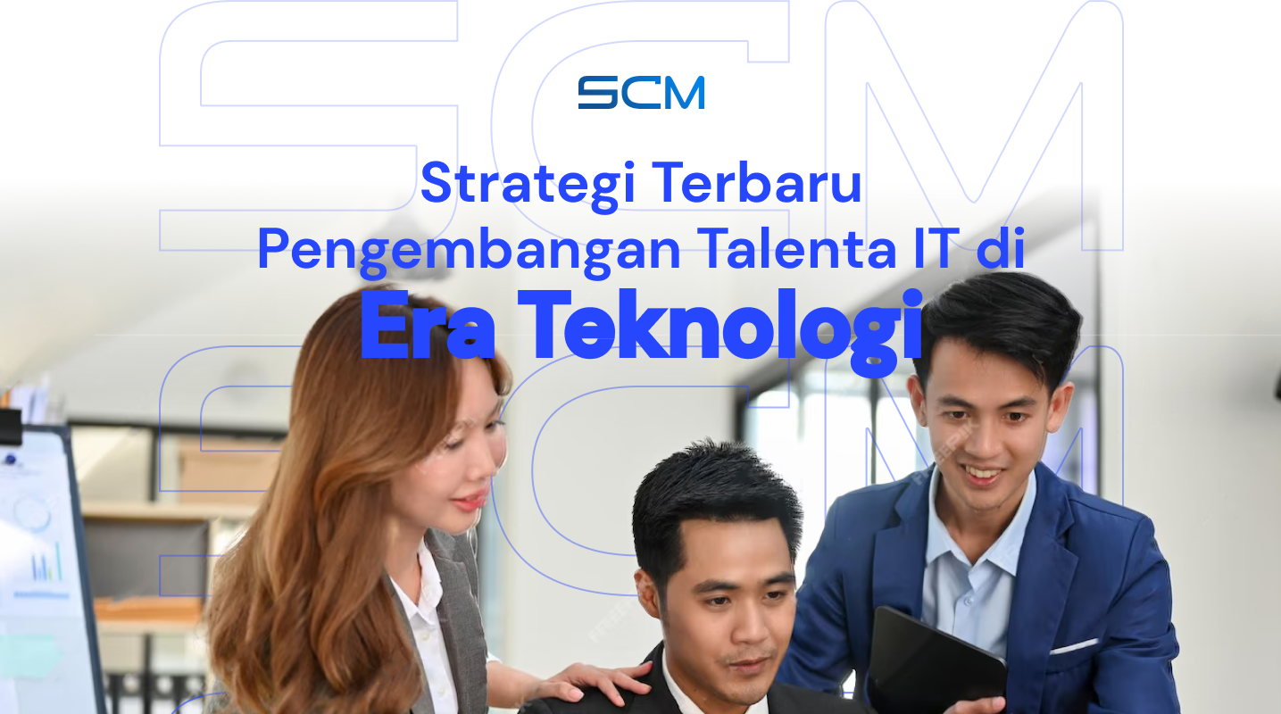Strategi Terbaru Pengembangan Talenta IT di Era Teknologi